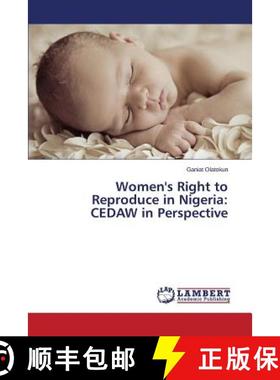 预订 Women's Right to Reproduce in Nigeria: CEDAW in Perspective [9783659740923]