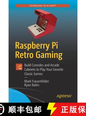 预订 Raspberry Pi Retro Gaming : Build Consoles and Arcade Cabinets to Play Your Favorite Classic Games [9781484251522]