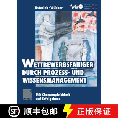 【3-4周达】Wettbewerbsfahiger Durch Prozess- Und Wissensmanagement: Mit Chancengleichheit Auf Erfolgs... [9783322944023]