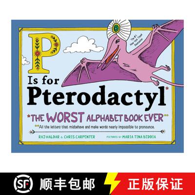 【3-4周达】P Is for Pterodactyl: The Worst Alphabet Book Ever [9781492674313]