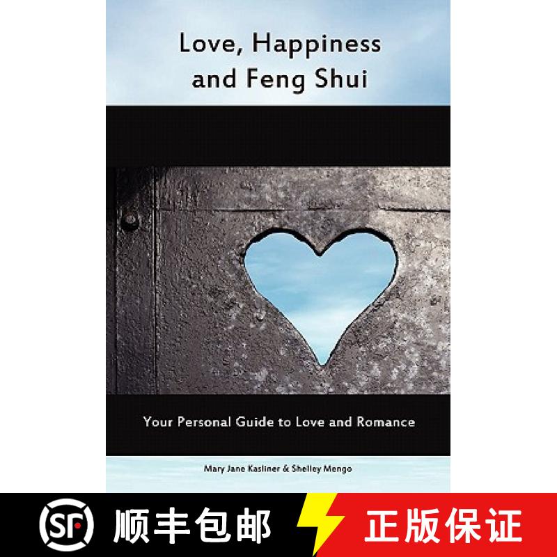 【3-4周达】Love, Happiness And Feng Shui: Your Personal Guild to Love and Romance [9781419600531]
