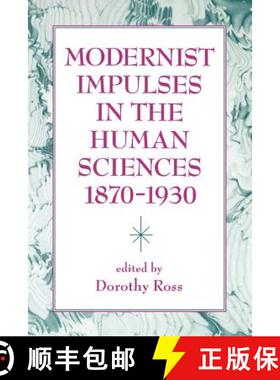 【3-4周达】Modernist Impulses in the Human Sciences, 1870-1930 [9780801847455]