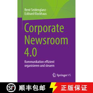【3-4周达】Corporate Newsroom 4.0 : Kommunikation effizient organisieren und steuern [9783658484378]