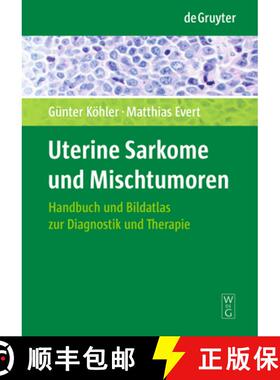【3-4周达】Uterine Sarkome und Mischtumoren: Handbuch und Bildatlas zur Diagnostik und Therapie [9783110213805]