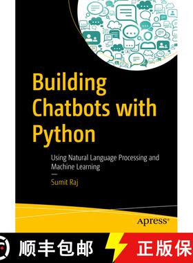 【3-4周达】Building Chatbots with Python : Using Natural Language Processing and Machine Learning (Fi... [9781484240953]
