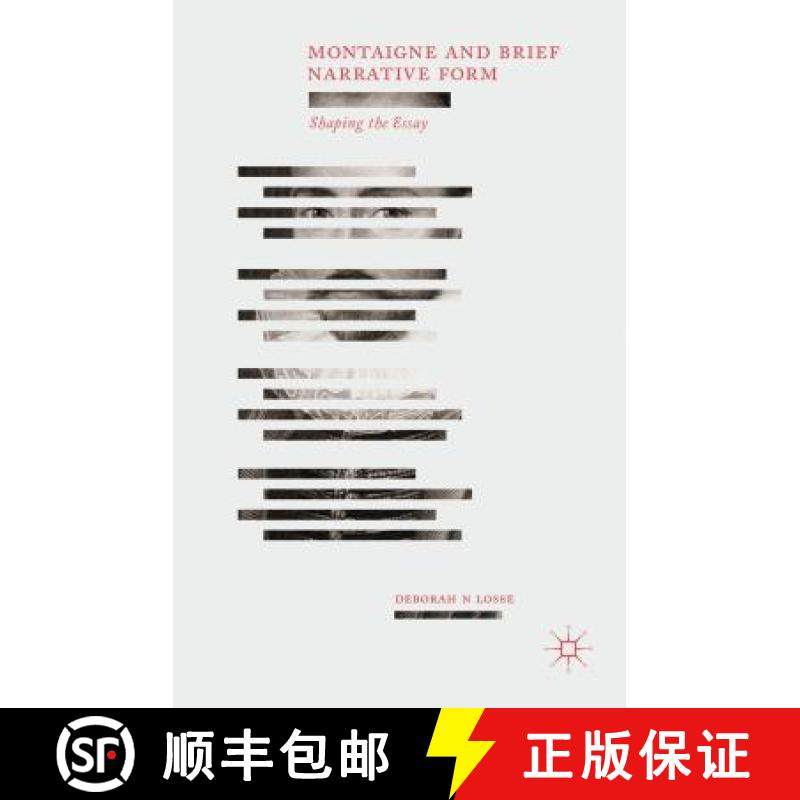 【3-4周达】Montaigne and Brief Narrative Form: Shaping the Essay [9781137320827]