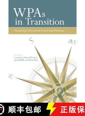 【3-4周达】WPAs in Transition: Navigating Educational Leadership Positions [9781607326328]