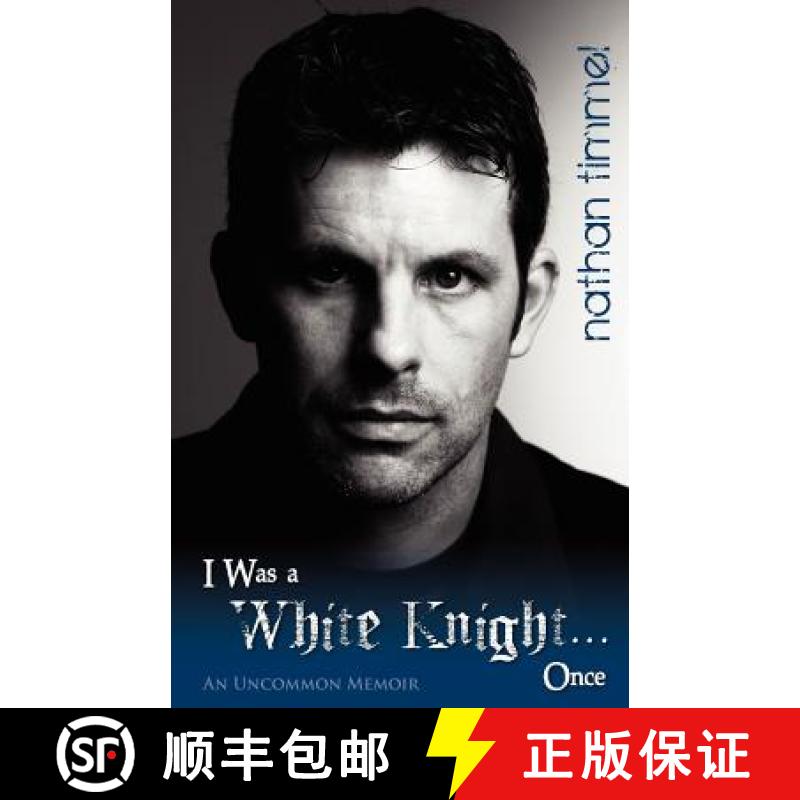 【3-4周达】I Was a White Knight... Once: An Uncommon Memoir [9780615539898]
