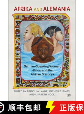 【3-4周达】Afrika and Alemania – German–Speaking Women, Africa, and the African Diaspora [9781487547356]