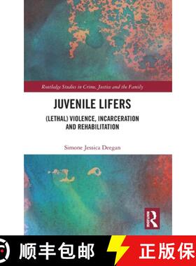 【3-4周达】Juvenile Lifers: (Lethal) Violence, Incarceration and Rehabilitation [9780367676964]