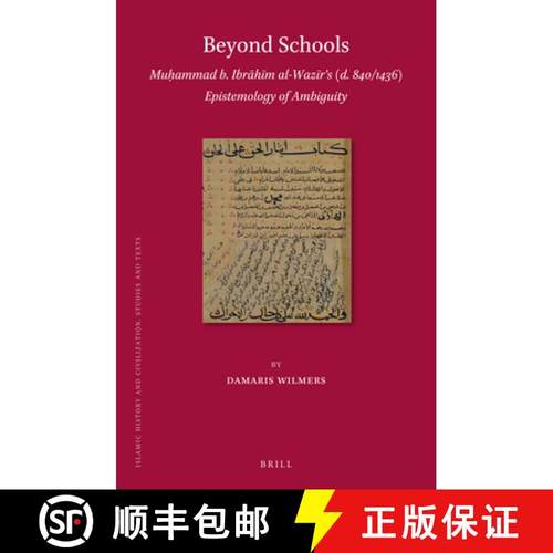 预订 Beyond Schools: Muḥammad B. Ibrāhīm Al-Wazīrʼs (D. 840/1436) Epistemol... [9789004378353]