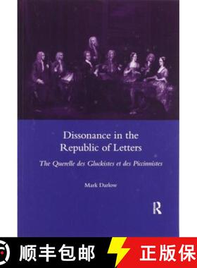 【3-4周达】Dissonance in the Republic of Letters: The Querelle Des Gluckistes Et Des Piccinnistes [9780367600129]