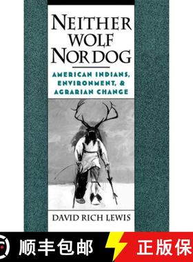 【3-4周达】Neither Wolf Nor Dog: American Indians, Environment, and Agrarian Change [9780195062977]