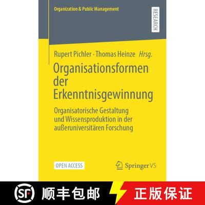 【3-4周达】Organisationsformen der Erkenntnisgewinnung : Organisatorische Gestaltung und Wissensprodu... [9783658443306]
