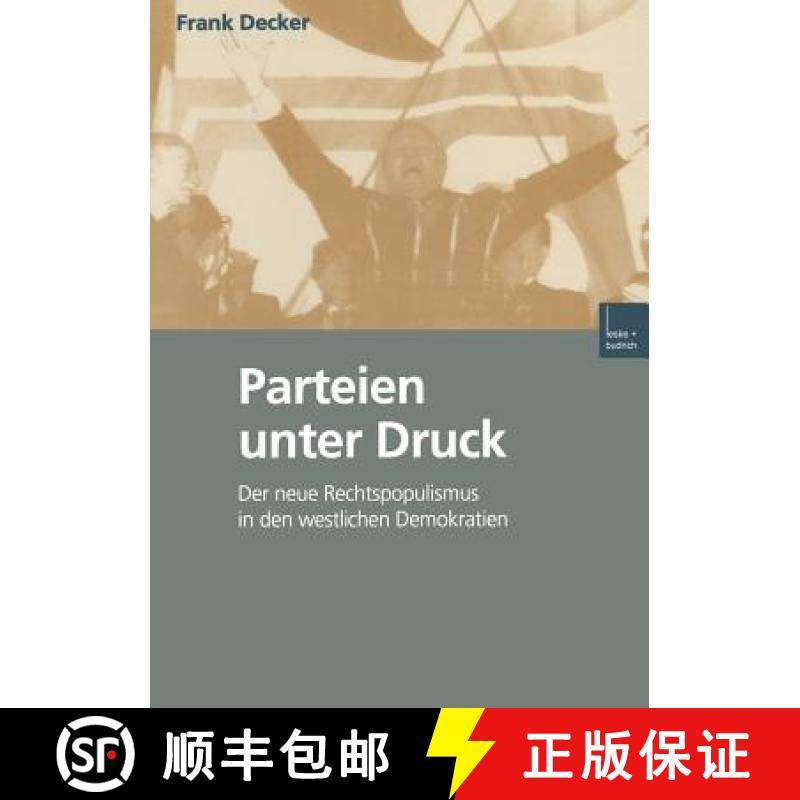【3-4周达】Parteien unter Druck : Der neue Rechtspopulismus in den westlichen Demokratien [9783810028600]