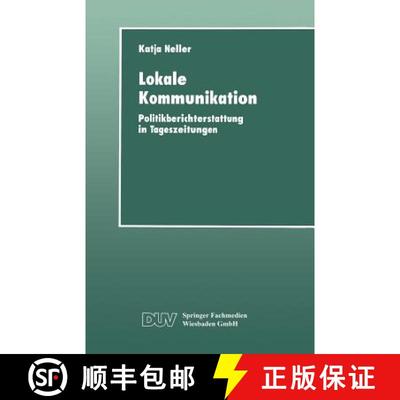 【3-4周达】Lokale Kommunikation : Politikberichterstattung in Tageszeitungen [9783824443406]