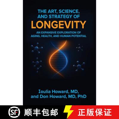 【3-4周达】精装 The Art, Science, and Strategy of Longevity: An Expansive Exploration of Aging, Healt... [9798992917833]