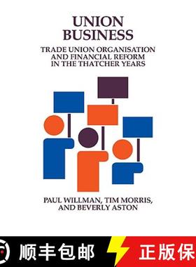 【3-4周达】Union Business: Trade Union Organisation and Financial Reform in the Thatcher Years [9780521417259]