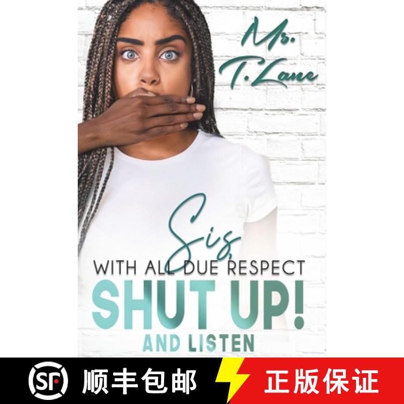 预订 Sis with All Due Respect Shut Up and Listen: Shut Up and Listen [9780578796130]