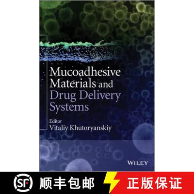 【3-4周达】Mucoadhesive Materials And Drug Delivery Systems [Wiley化学化工] [9781119941439]