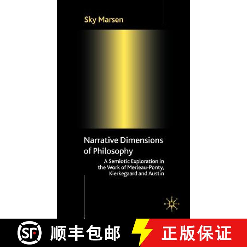 【3-4周达】Narrative Dimensions of Philosophy : A Semiotic Exploration of the Work of Merleau-Ponty, ... [9780230005327]