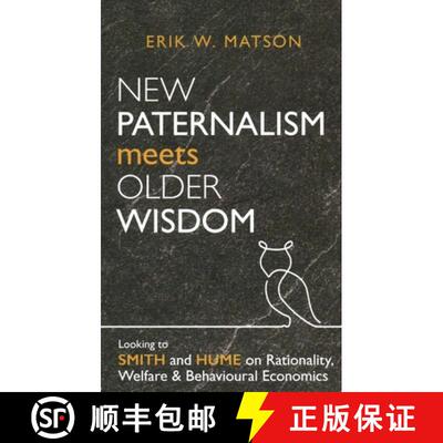 【3-4周达】New Paternalism Meets Older Wisdom: Looking to Smith and Hume on Rationality, Welfare and ... [9780255368339]