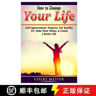 【3-4周达】How to Change your Life: Self Improvement, Progress, Get Healthy, Fit, Make More Money, & ... [9780359890361]
