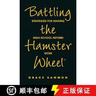 【3-4周达】Battling the Hamster Wheel(TM): Strategies for Making High School Reform Work [9781412917827]