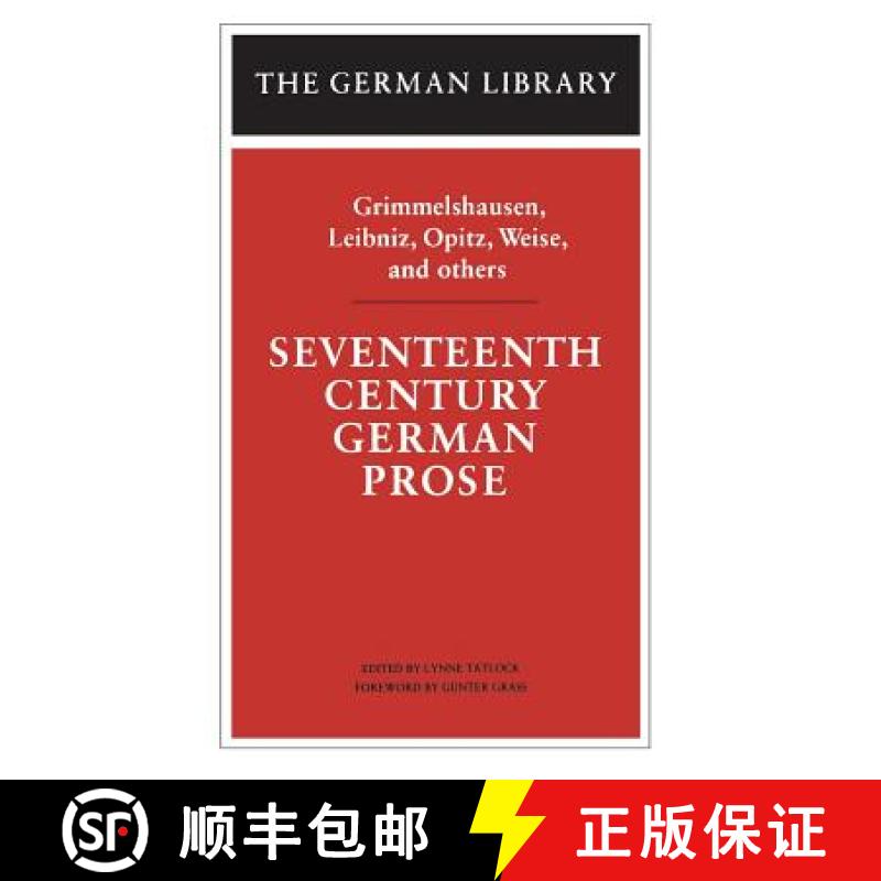 【3-4周达】Seventeenth Century German Prose: Grimmelshausen, Leibniz, Opitz, Weise, and others: Hans ... [9780826407108]