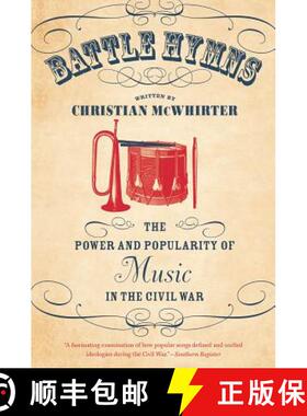 预订 Battle Hymns: The Power and Popularity of Music in the Civil War [9781469613673]