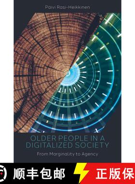 【3-4周达】Older People in a Digitalized Society: From Marginality to Agency [9781803821689]