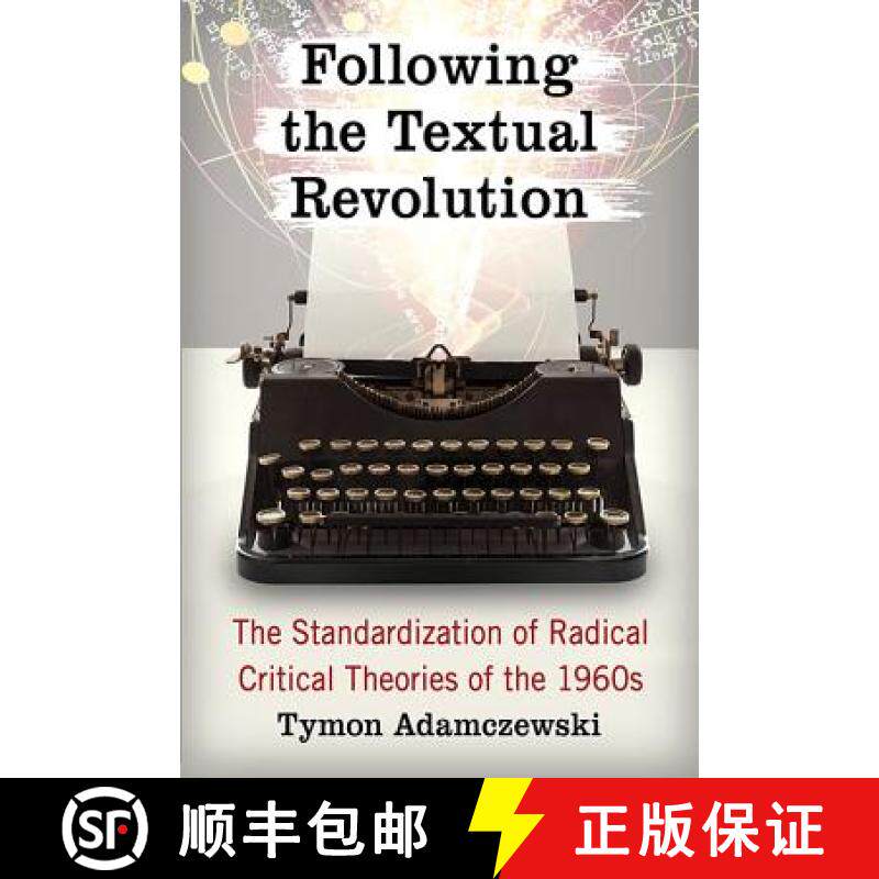 【3-4周达】Following the Textual Revolution : The Standardization of Radical Critical Theories of the... [9781476665788]