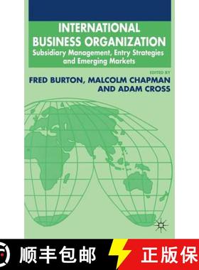 【3-4周达】International Business Organization : Subsidiary Management, Entry Strategies and Emerging... [9780333734421]