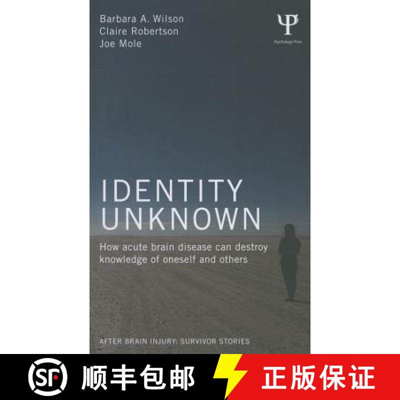 【3-4周达】Identity Unknown : How acute brain disease can destroy knowledge of oneself and others [9781848722859]图片