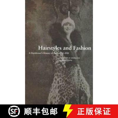 【3-4周达】Hairstyles and Fashion: A Hairdresser's History of Paris, 1910-1920 [9781859732175]