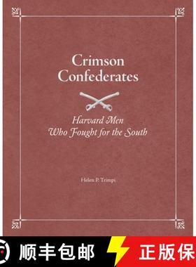 预订 Crimson Confederates: Harvard Men Who Fought for the South [9781572336827]