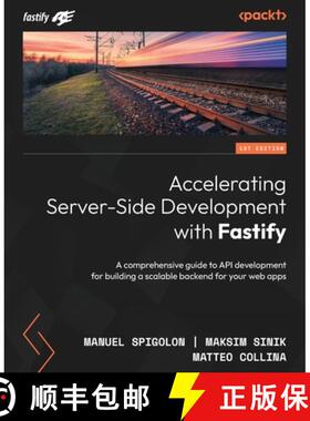 预订 Accelerating Server-Side Development with Fastify: A comprehensive guide to API development for ... [9781800563582]