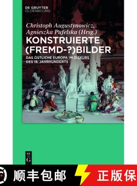 预订 Konstruierte (Fremd-?)Bilder: Das Östliche Europa Im Diskurs Des 18. Jahrhunderts [9783110500127]