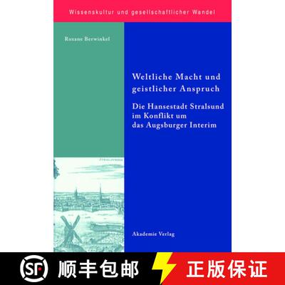【3-4周达】Weltliche Macht und geistlicher Anspruch：Die Hansestadt Stralsund im Konflikt um das Augs... [9783050044934]
