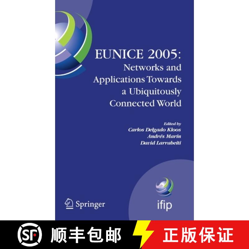 【3-4周达】EUNICE 2005: Networks and Applications Towards a Ubiquitously Connected World: IFIP Intern... [9780387308159]
