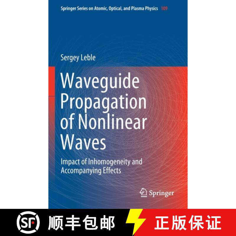 【3-4周达】Waveguide Propagation of Nonlinear Waves : Impact of Inhomogeneity and Accompanying Effects [9783030226541]