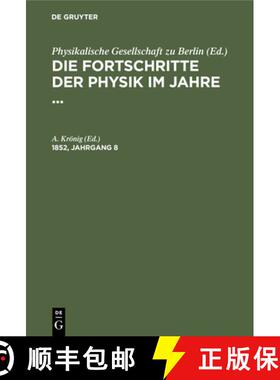 【3-4周达】Die Fortschritte Der Physik Im Jahre .... 1852, Jahrgang 8 [9783112407752]