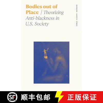 【3-4周达】精装 Bodies out of Place – Theorizing Anti–blackness in U.S. Society [9780820362366]