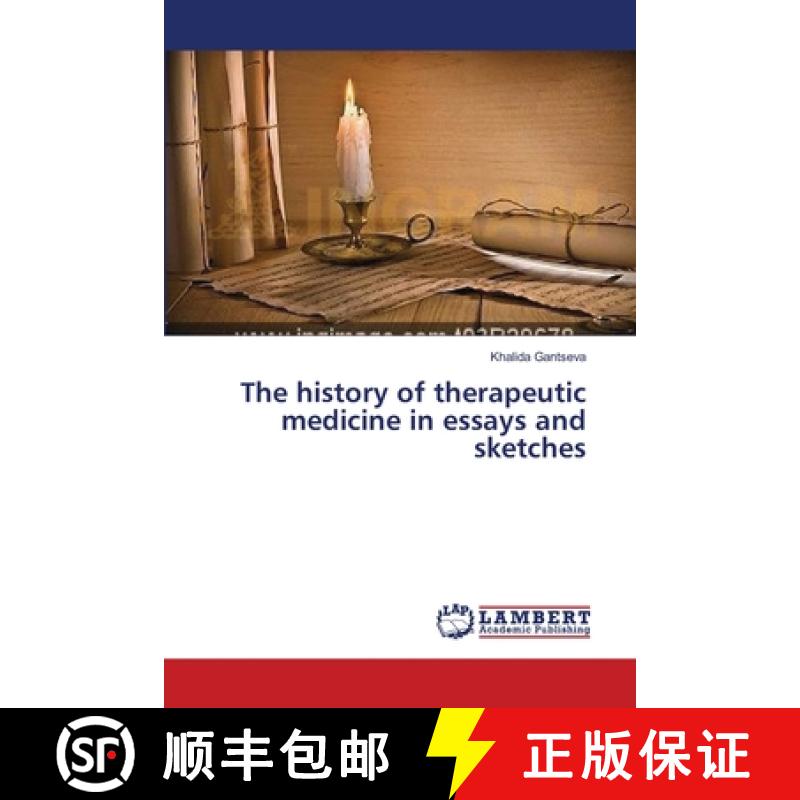 预订 The history of therapeutic medicine in essays and sketches [9783659528026]