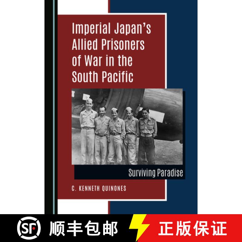 预订 Imperial Japan's Allied Prisoners of War in the South Pacific: Surviving Paradise [9781527570962]