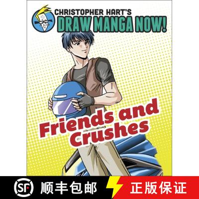 【3-4周达】Friends and Crushes: Christopher Hart's Draw Manga Now! [9780385345491]