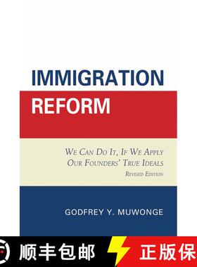 【3-4周达】Immigration Reform: We Can Do It, If We Apply Our Founders' True Ideals, Revised Edition [9780761850069]