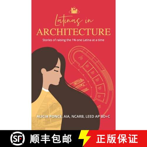 【3-4周达】Latinas in Architecture: Stories of raising the 1% one Latina at a time [9781952779619]