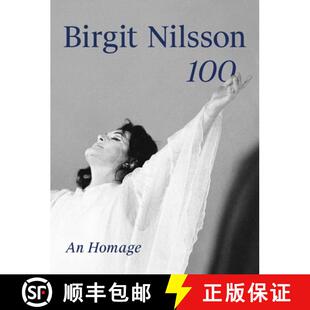 【3-4周达】Birgit Nilsson: 100: An Homage [9783903153929]