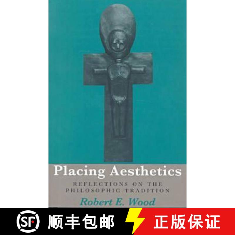 【3-4周达】Placing Aesthetics: Reflections on the Philosophic Tradition Volume 26 [9780821412817]